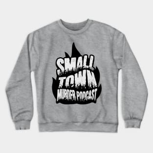 Small Town Murder Podcast Merch Tee - Sleek Style for True Crime Enthusiasts Crewneck Sweatshirt